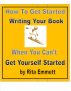 How to Get Started Writing Your Book When You Canâ€™t Get Yourself Started by Rita Emmett