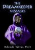 The Dreamkeeper Messages by Deborah Harmes, Ph.D.