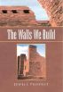 The Walls We Build by Jewels Prophet Apostle Rubie James