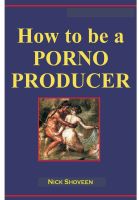 Cover for 'How to be a Porno Producer'