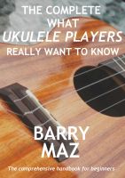 Cover for 'The Complete What Ukulele Players Really Want To Know'