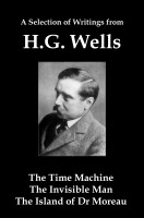 Cover for 'A Selection of Writings From HG Wells: The Time Machine, The Invisible Man, and The Island of Dr Moreau'
