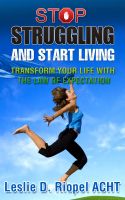 Cover for 'Stop Struggling and Start Living'