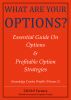 WHAT ARE YOUR OPTIONS? Essential Guide On Options & Profitable Option Strategies (Edition 1) by B P Terence TEO