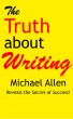 The Truth about Writing by Michael Allen