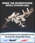 Inside the International Space Station (ISS): Science Research Accomplishments During the Assembly Years, An Analysis of Results from 2000-2008 by Progressive Management