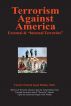 Terrorism Against America: External & Internal Terrorists by Rodney Stich