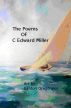 The Poetry of C Edward Miller  volume 1 by C. Edward Miller