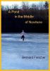 A Pond in the Middle of Nowhere by Bernard Fancher