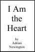 I Am the Heart by Adrian Newington