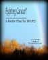 Fighting Cancer? A Battle Plan for Hope! by Fred Wittig