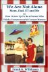 We Are Not Alone: Mom, Dad, ET and Me - or - How I Grew Up To Be a Person Who Thinks Extraterrestrial Contact Matters by Frank G. Wilkinson