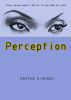 Perception: Every young woman's battle to overcome her past. by Kapesa Singogo