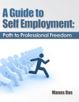 Cover for 'A Guide to Self Employment: Path to Professional Freedom'