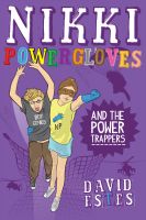 Cover for 'Nikki Powergloves and the Power Trappers (Nikki, #3)'