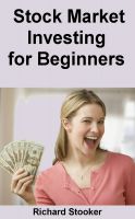 Cover for 'Stock Market Investing for Beginners: How Anyone Can Have a Wealthy Retirement by Ignoring Much of the Standard Advice and Without Wasting Time or Getting Scammed'