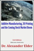 Cover for 'Additive Manufacturing, 3D Printing, and the Coming Stock Market Boom'