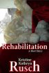 Rehabilitation by Kristine Kathryn Rusch