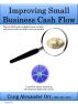 Improving Small Business Cash Flow by Craig Orr