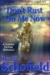 Don't Rust On Me Now by Dee W. Schofield
