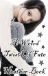 A Weird Twist Of Fate (The Horror Diaries Vol. 8) by Heather Beck