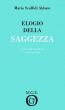 Elogio della saggezza by Mario Scaffidi Abbate