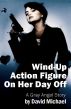 Wind-Up Action Figure On Her Day Off by David Michael