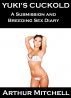 Yuki's Cuckold: A Submission and Breeding Sex Diary by Arthur Mitchell
