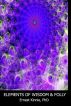 Elements of Wisdom and Folly by Ernest Kinnie, PhD