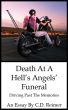 Death At A Hell's Angels' Funeral: Driving Past The Memories by C.D. Reimer