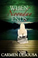 Cover for 'When Noonday Ends'