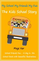 Cover for 'Kids Fun School Book : My School My Friends My Fun'