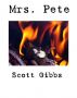 Mrs. Pete (a short story) by Scott Gibbs