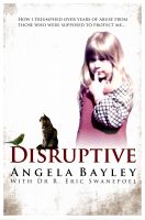 Cover for 'Disruptive: How I triumphed over years of abuse from those who were supposed to protect me'