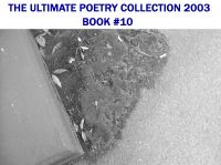 Cover for 'The Ultimate Poetry Collection 2003 - Book Ten'
