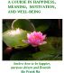 A course in happiness, meaning, motivation, and well-being by Frank Ra