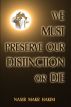 We Must Preserve Our Distinction Or Die by Nasir Hakim