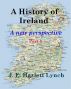 A History of Ireland - A New Perspective  (Part 1) by Hazlett Lynch