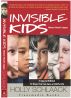 Invisible Kids Marcus Fiesel's Legacy: 12 Ways You Can Save a Child's Life by Holly Schlaack