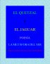 EL QUETZAL Y EL JAGUAR by JosÃ© RamÃ³n MonsivÃ¡is