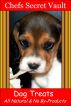 Dog Treats - All Natural & No By-Products by Chefs Secret Vault 