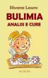 Bulimia - Analisi e Cure by Silvana Lauro