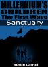 Millennium's Children: The First Wave - Sanctuary by Austin Carroll