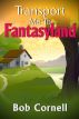 Transport me to Fantasyland by Bob Cornell