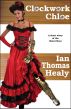 Clockwork Chloe by Ian Thomas Healy