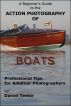 A Beginner's Guide to the Action Photography of Boats by Daniel Teetor