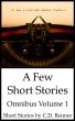 A Few Short Stories Omnibus Volume 1 by C.D. Reimer