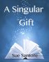 A Singular Gift by Sue Santore