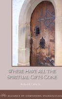 Cover for 'Where Have All the Spiritual Gifts Gone?'