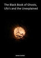 Cover for 'The Black Book of Ghosts, Ufo's and the Unexplained'